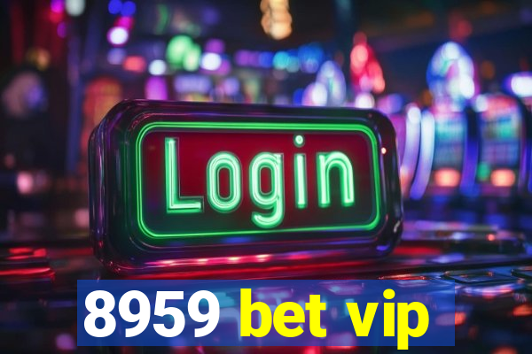 8959 bet vip